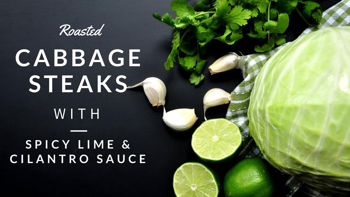 'Video thumbnail for Roasted Cabbage Steaks with Spicy Lime and Cilantro Sauce'