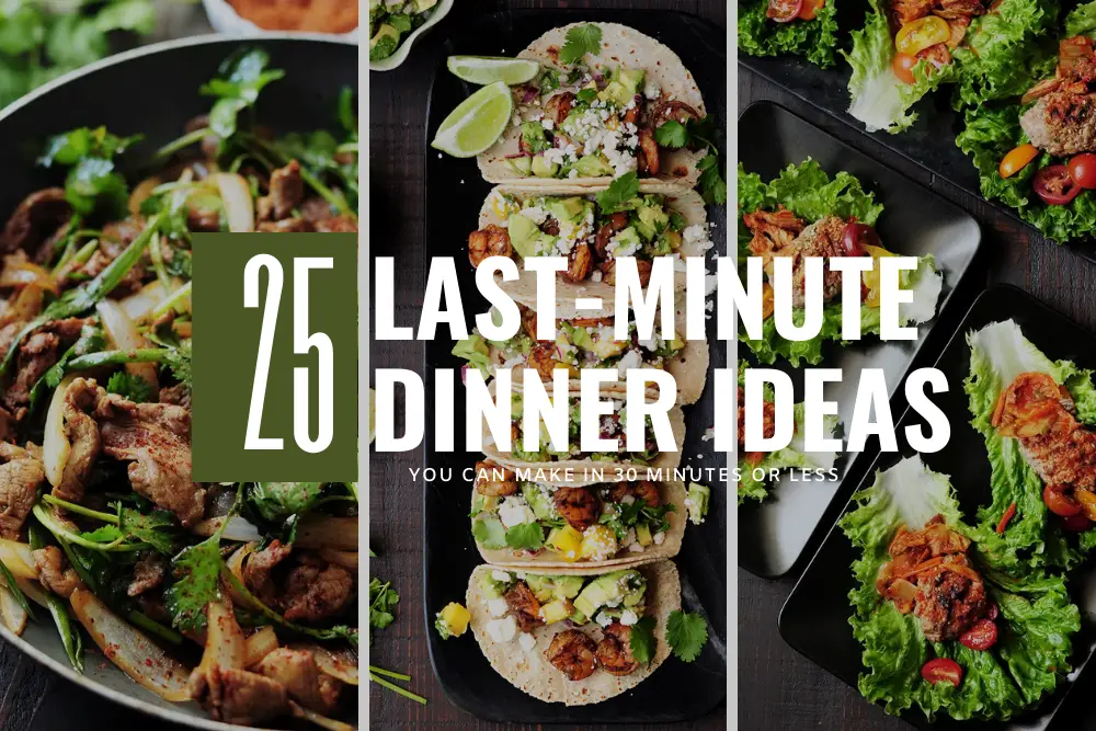 25 Last-Minute Dinner Ideas