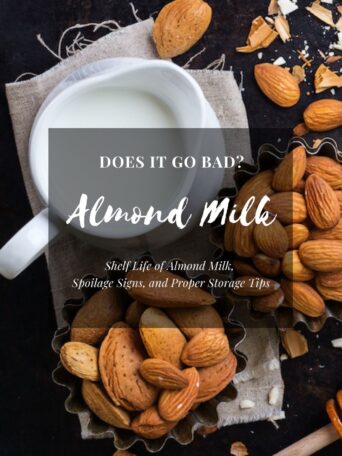 Does Almond Milk Go Bad? Shelf Life of Almond Milk, Spoilage Signs, and Proper Storage Tips