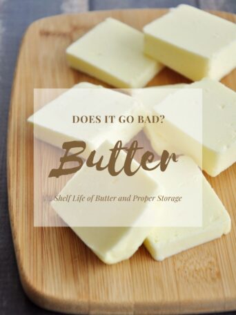 Does Butter Go Bad? Shelf Life of Butter and Proper Storage