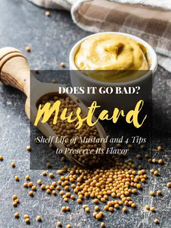 Does Mustard Go Bad? Shelf Life of Mustard and 4 Tips to Preserve Its Flavor