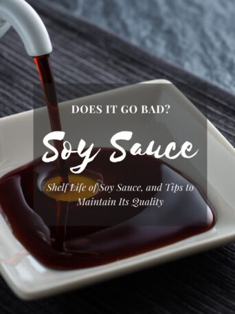 Does Soy Sauce Go Bad? The Shelf Life of Soy Sauce and Tips to Maintain Its Quality