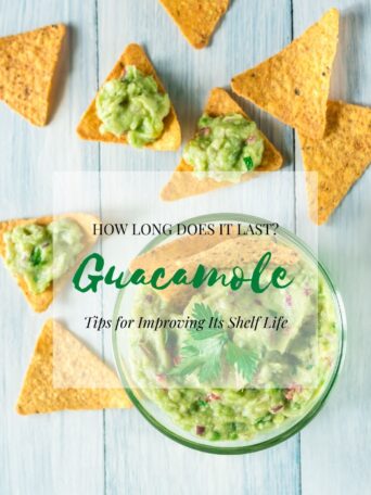 How Long Does Guacamole Last? Tips for Improving Its Shelf Life