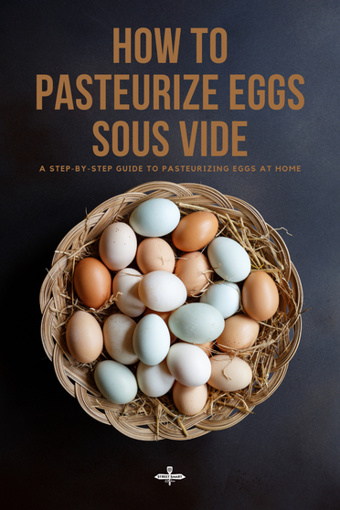 How to Pasteurize Eggs Sous Vide - StreetSmart Kitchen