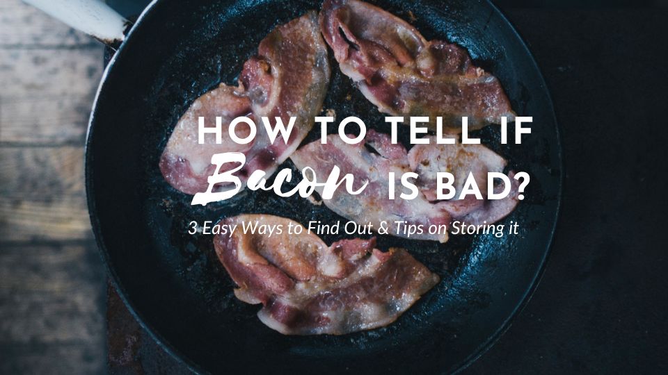 How to Tell If Bacon Is Bad 3 Easy Ways to Find Out StreetSmart Kitchen